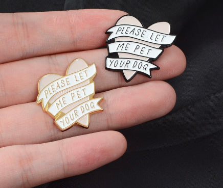 Pin girly "Please let me pet your dog"