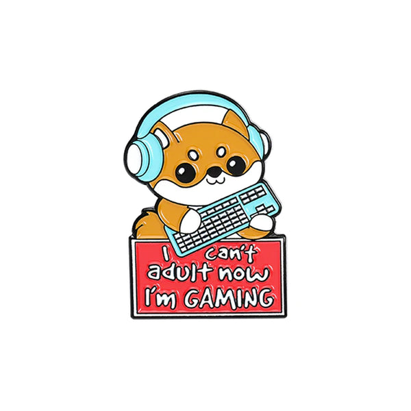 Pin "I can't adult now, I'm gaming"