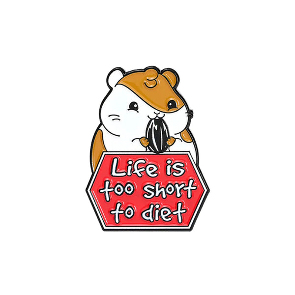 Pin ,,Live is too short to diet''