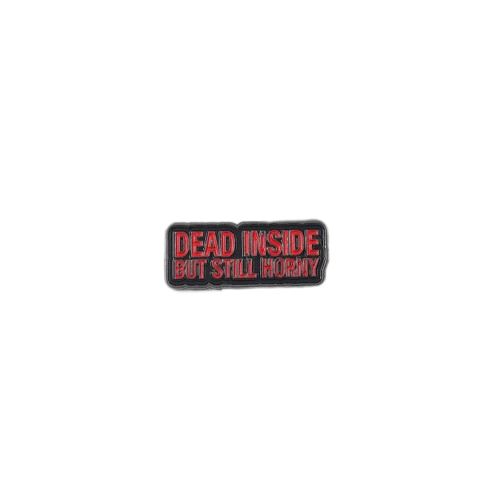 Pin ,, Dead inside but still horny''